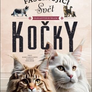 Fascinující svět elegantních šelem - KOČKY